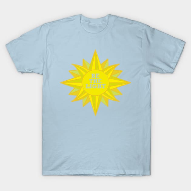 Be the light T-Shirt by razorcitywriter